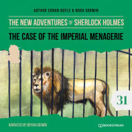 Case of the Imperial Menagerie, The - The New Adventures of Sherlock Holmes, Episode 31 (Unabridged)