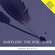 Bartleby, the Scrivener: A Story of Wall Street