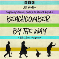 Beachcomber .....By the Way: A BBC Radio 4 Comedy