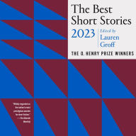 The Best Short Stories 2023: The O. Henry Prize Winners