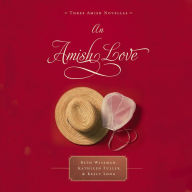 An Amish Love: Three Amish Novellas