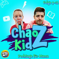 Pechtage für Mama: Chaos Kidz 9-11