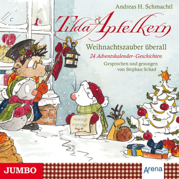 Tilda Apfelkern. Weihnachtszauber überall: 24 Adventskalender-Geschichten und eine Weihnachtsüberraschung (Abridged)