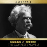 Mark Twain: The Complete Novels