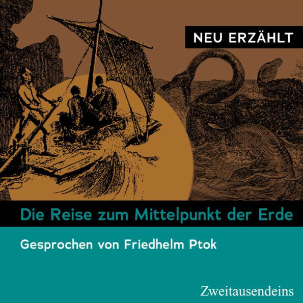 Die Reise zum Mittelpunkt der Erde - neu erzählt: Gesprochen von Friedhelm Ptok (Abridged)