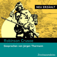 Robinson Crusoe - neu erzählt: Gesprochen von Jürgen Thormann (Abridged)