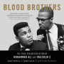 Blood Brothers: The Fatal Friendship Between Muhammad Ali and Malcolm X