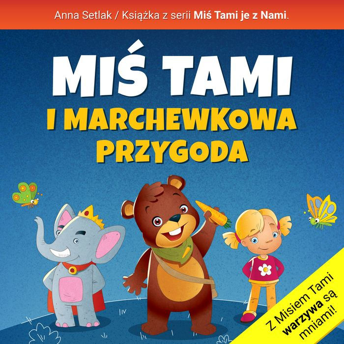 Mi¿ Tami i marchewkowa przygoda