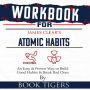 Workbook For James Clear's Atomic Habits: An Easy and Proven Way to Build Good Habits and Break Bad Ones