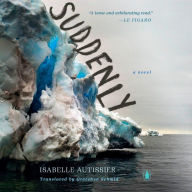 Suddenly: A Novel