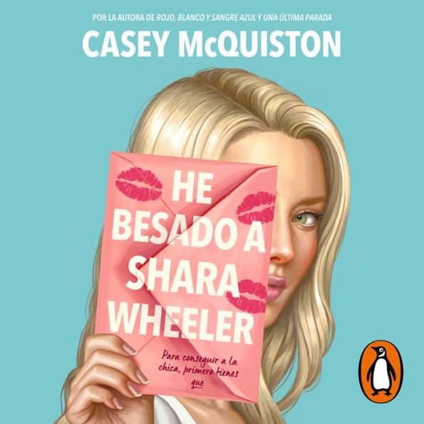 He besado a Shara Wheeler: Por la autora de Rojo, blanco y sangre azul y Una última parada