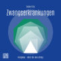 Zwangserkrankungen (ungekürzt)