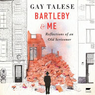 Bartleby and Me: Reflections of an Old Scrivener - Reflections of an Old Scrivener: A Compelling True Story with a Whimsical Twist, Perfect for Fall 2024, Explore the Hidden Tales of New York City