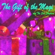 The Gift of the Magi and The Sad Shepherd - A Christmas Story