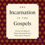 Incarnation in the Gospels, The (Reformed Expository Commentary)