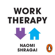 Work Therapy: Or The Man Who Mistook His Job for His Life