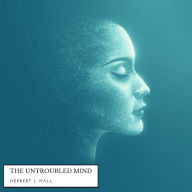 The Untroubled Mind