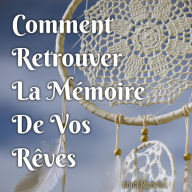 Comment Retrouver La Mémoire De Vos Rêves