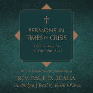 Sermons in Times of Crisis: Twelve Homilies to Stir Your Soul