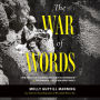 The War of Words: How America's GI Journalists Battled Censorship and Propaganda to Help Win World War II