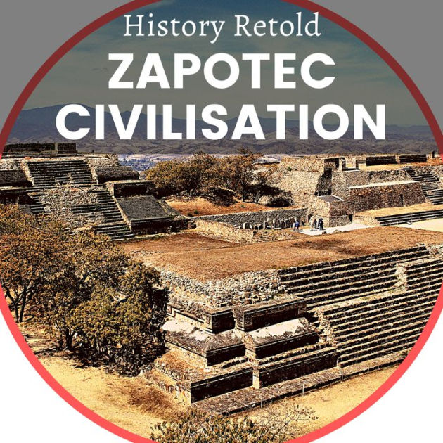 Zapotec Civilisation The Precolumbian history of the Zapotec cloud