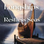 Longships on Restless Seas