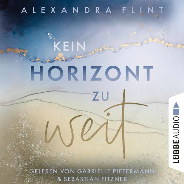 Kein Horizont zu weit Tales of Sylt Teil 1 Ungekürzt by Alexandra