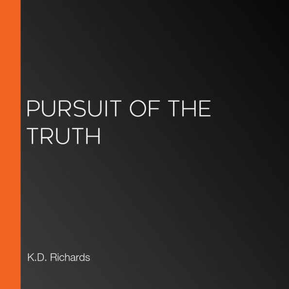 Pursuit of the Truth