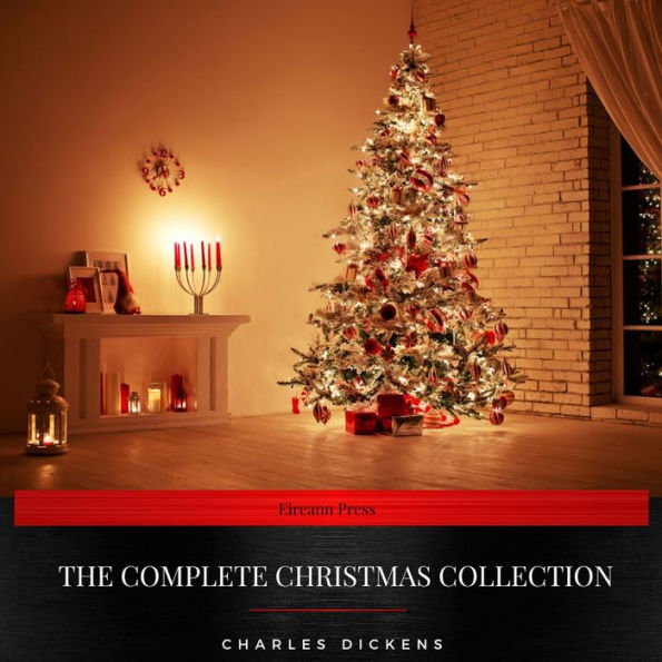 Charles Dickens: The Complete Christmas Collection