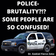 Police-Brutality?!? Some People Are So Confused!