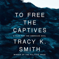 To Free the Captives: A Plea for the American Soul