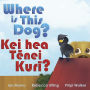 Where is This Dog? - Kei hea T¿nei Kur¿?: A Bilingual Read Along Book in English and Te Reo M¿ori