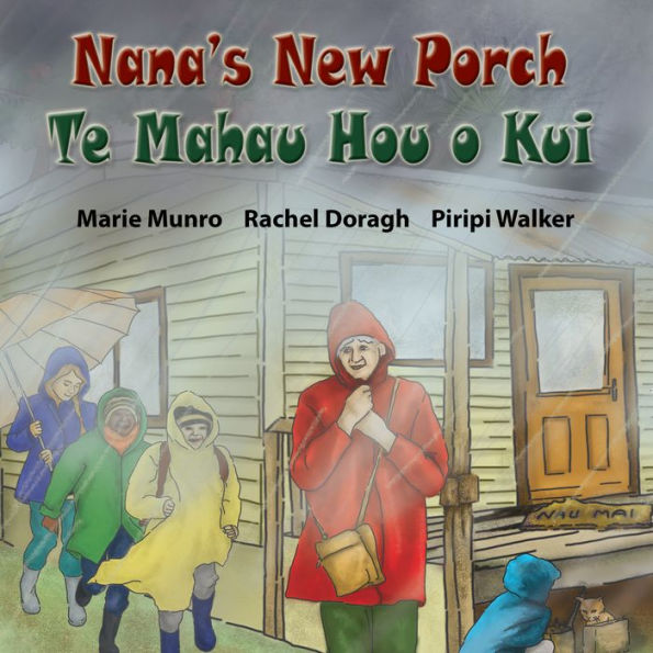 Nana's New Porch - Te Mahau Hou o Kui: A Bilingual Read Along Book in English and Te Reo M¿ori