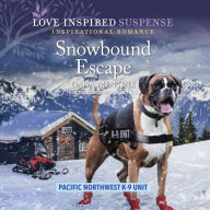 Snowbound Escape: A Fugitive Witness And K-9 Unit Face Betrayal And Danger In The Wilderness.
