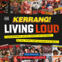 Kerrang! Living Loud: Four Decades on the Frontline of Rock, Metal, Punk, and Alternative Music