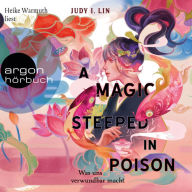 A Magic Steeped in Poison: Das Buch der Tee-Magie, Band 1
