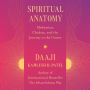 Spiritual Anatomy: Meditation, Chakras, and the Journey to the Center