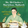 Mr. McCloskey's Marvelous Mallards: The Making of Make Way for Ducklings