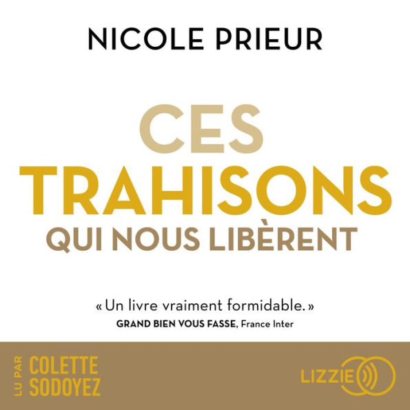 Ces trahisons qui nous libèrent