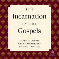 Incarnation in the Gospels, The (Reformed Expository Commentary)