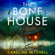 The Bone House: A gripping new crime thriller, full of thrills and twists