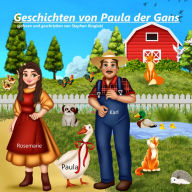 Geschichten von Paula der Gans: Paula die Gans und der Fuchs