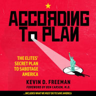 According To Plan: The Elites' Secret Plan to Sabotage America