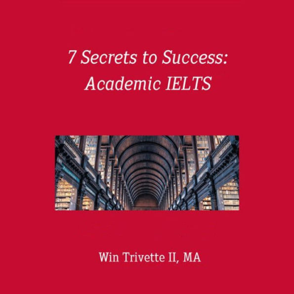 7 Secrets to Success: Academic IELTS