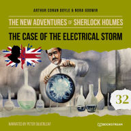 Case of the Electrical Storm, The - The New Adventures of Sherlock Holmes, Episode 32 (Unabridged)