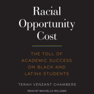 Racial Opportunity Cost: The Toll of Academic Success on Black and Latinx Students