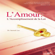 L'Amour: L'Accomplissement de la Loi : Love: Fulfillment of the Law(French Edition)