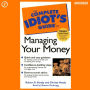 The Complete Idiot's Guide to Managing Your Money (Abridged)
