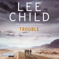 Trouble: Ein Jack-Reacher-Roman