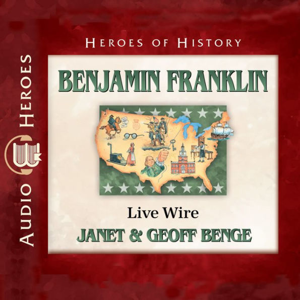 Benjamin Franklin: Live Wire